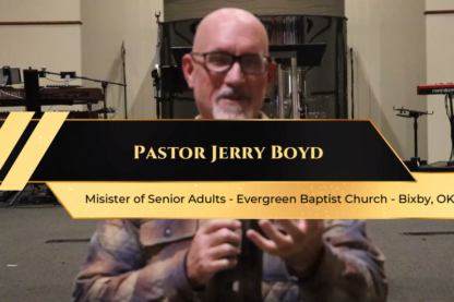 Meet Pastor Jerry Boyd-Minister of Senior Adults, Evergreen Baptist Church - Bixby, OK