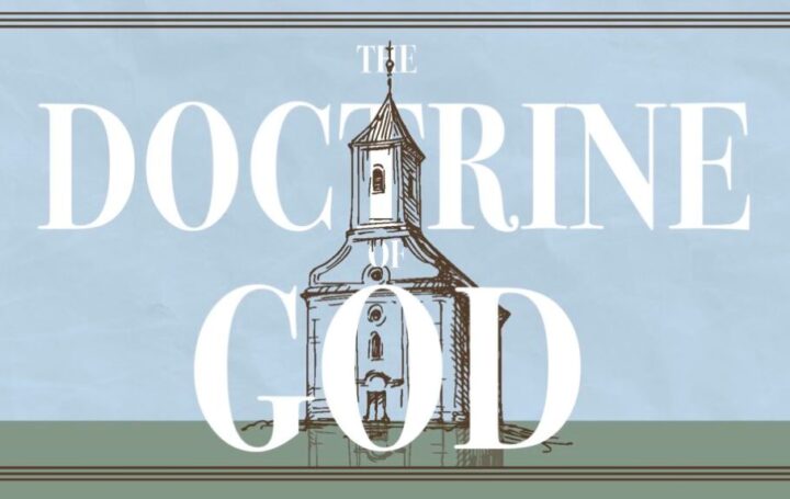 The Doctrine of God – Session 1 