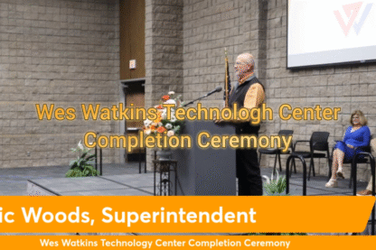Wes Watkins Technology Center Completion Ceremony – May 6, 2025 (7:30 PM Session)
